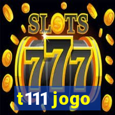 t111 jogo